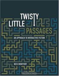 Twisty Little Passages: An Approach to Interactive Fiction
