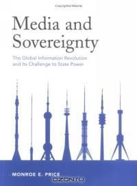 Media and Sovereignty : The Global Information Revolution and Its Challenge to State Power
