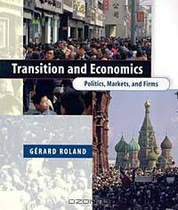 Transition and Economics: Politics, Markets, and Firms