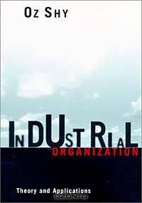 Industrial Organization: Theory and Applications