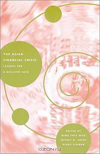 The Asian Financial Crisis: Lessons for a Resilient Asia