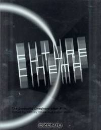 Future Cinema : The Cinematic Imaginary After Film (Electronic Culture: History, Theory, and Practice)