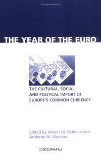 The Year of the Euro: The Cultural, Social, And Political Import of Europe