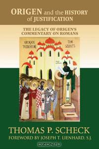 Origen and the History of Justification: The Legacy of Origen