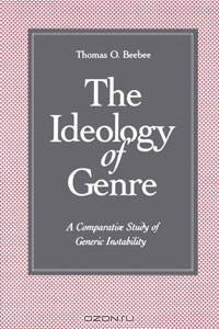 The Ideology of Genre: A Comparative Study of Generic Instability