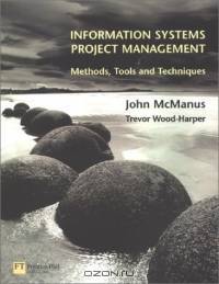 Information Systems Project Management: Methods, Tools and Techniques