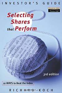 Selecting Shares That Perform: Ten Ways to Beat the Index