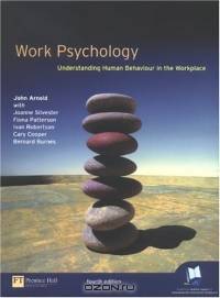 Work Psychology: Understanding Human Behaviour in the Workplace