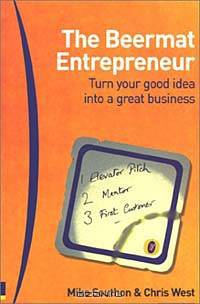 The Beermat Entrepreneur: Turn Your Good Idea into a Great Business