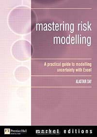 Mastering Risk Modelling : A Practical Guide to Modelling Uncertainty with Excel