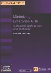Minimizing Enterprise Risk: A Practical Guide to Risk & Continuity (Executive Briefings)