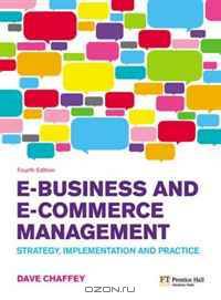 E-Business and E-Commerce Management: Strategy, Implementation and Practice