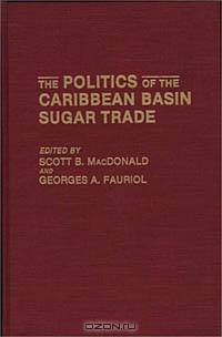 The Politics of the Caribbean Basin Sugar Trade