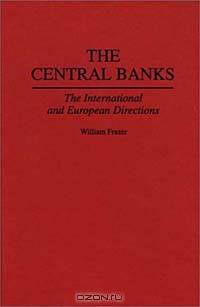 The Central Banks: The International and European Directions