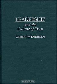 Leadership and the Culture of Trust