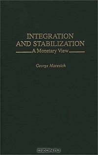Integration and Stabilization: A Monetary View