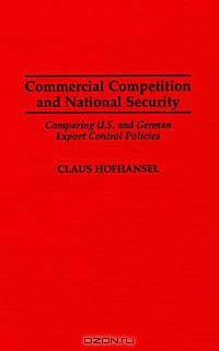 Commercial Competition and National Security: Comparing U.S. and German Export Control Policies