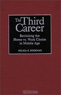 The Third Career: Revisiting the Home vs. Work Choice in Middle Age