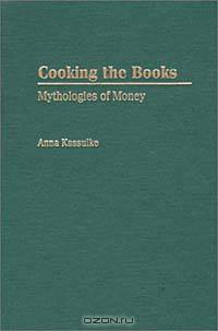 Cooking the Books: Mythologies of Money