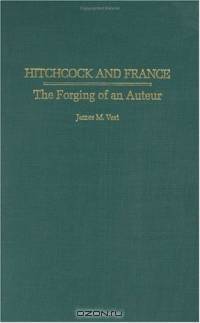 Hitchcock and France : The Forging of an Auteur