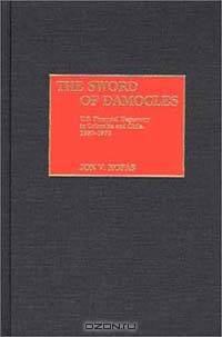The Sword of Damocles: The IMF, the World Bank, and U.S. Foreign Policy in Colombia and Chile, 1950-1970