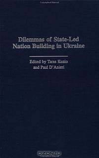 Dilemmas of State-Led Nation Building in Ukraine