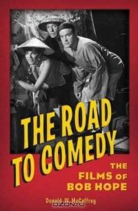 The Road to Comedy : The Films of Bob Hope
