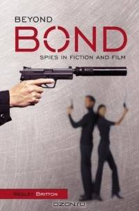 Beyond Bond : Spies in Fiction and Film
