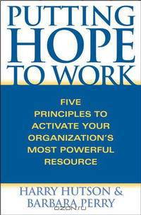 Putting Hope to Work: Five Principles to Activate Your Organization