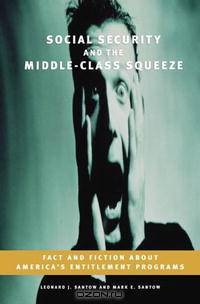 Social Security and the Middle-Class Squeeze: Fact and Fiction about America