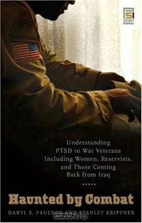 Haunted by Combat: Understanding PTSD in War Veterans Including Women, Reservists, and Those Coming Back from Iraq