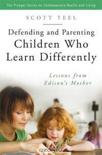 Defending and Parenting Children Who Learn Differently: Lessons from Edison