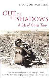 Out of the Shadows: A Life of Gerda Taro