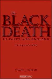 The Black Death in Egypt and England: A Comparative Study