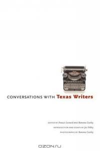 Conversations with Texas Writers (Jack and Doris Smothers Series in Texas History, Life, and Culture )