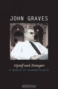 Myself and Strangers : A Memoir of Apprenticeship