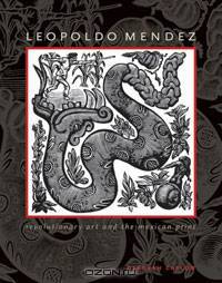 Leopoldo Mendez: Revolutionary Art and the Mexican Print