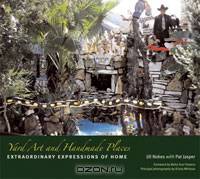 Yard Art and Handmade Places: Extraordinary Expressions of Home