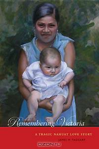 Remembering Victoria: A Tragic Nahuat Love Story