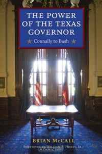 The Power of the Texas Governor: Connally to Bush