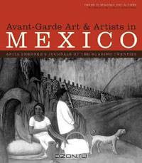 Avant-Garde Art and Artists in Mexico: Anita Brenner