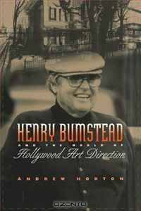 Henry Bumstead and the World of Hollywood Art Direction