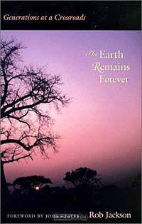 The Earth Remains Forever : Generations at a Crossroads