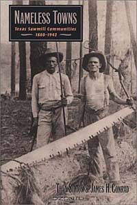 Nameless Towns : Texas Sawmill Communities, 1880-1942