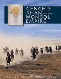 Genghis Khan and the Mongol Empire