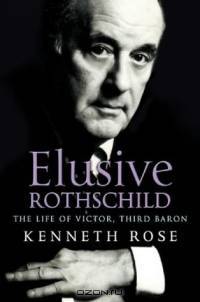 Elusive Rothschild: The Life of Victor, Third Baron