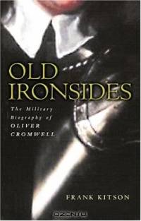 Old Ironsides : The Military Biography of Oliver Cromwell (Great Commanders S.)