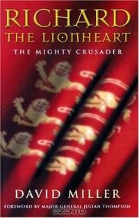 Richard the Lionheart : The Mighty Crusader (Great Commanders)