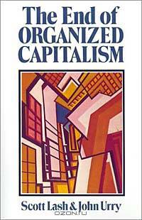 The End of Organized Capitalism