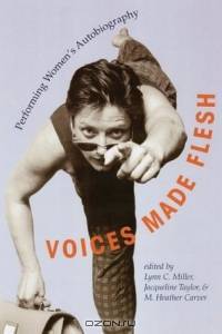 Voices Made Flesh: Performing Women